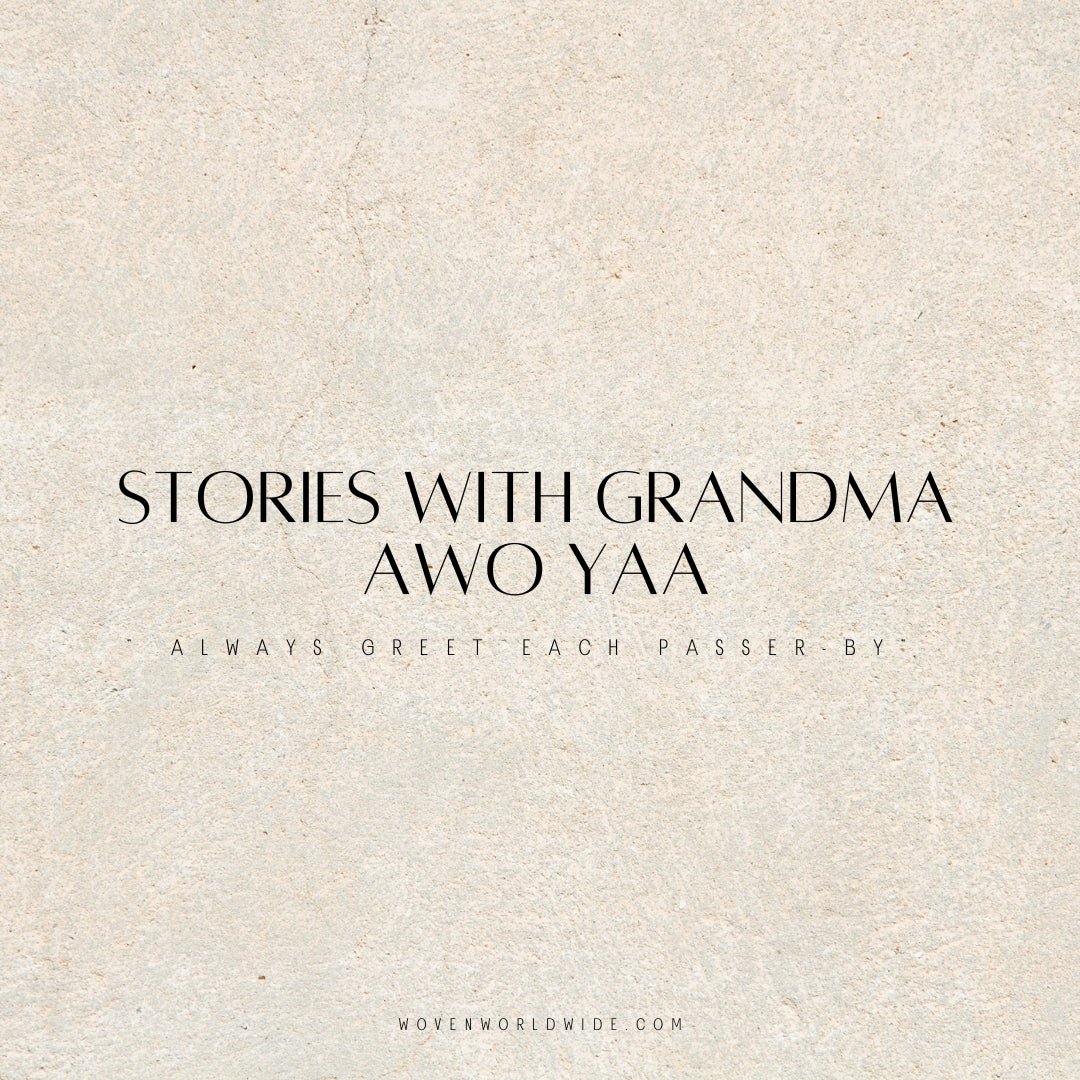 Stories With Grandma Awo Yaa - Woven Worldwide